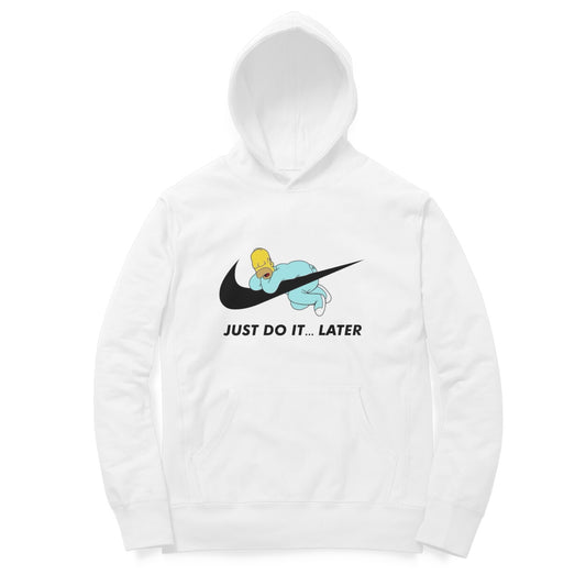 Just Do It........Later Hoodie